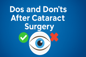 Dos and Don'ts After Cataract Surgery