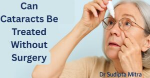 Can Cataracts Be Treated Without Surgery