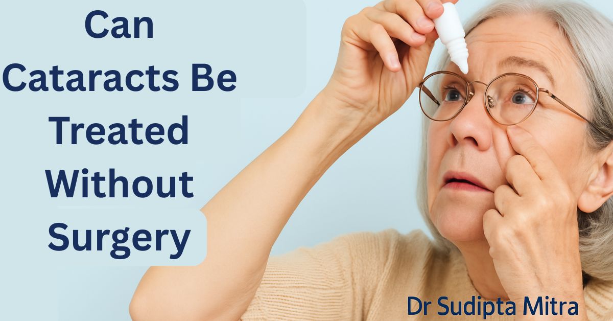 Can Cataracts Be Treated Without Surgery